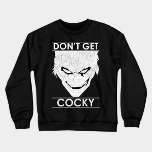 DON'T GET COCKY - ZEBRA Crewneck Sweatshirt